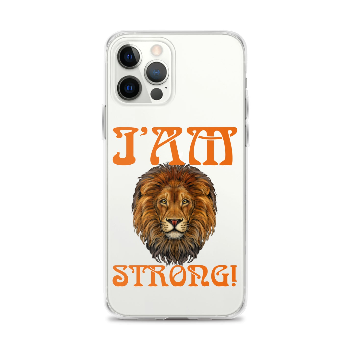 “I’AM STRONG!”Clear Case for iPhone® W/Orange Font