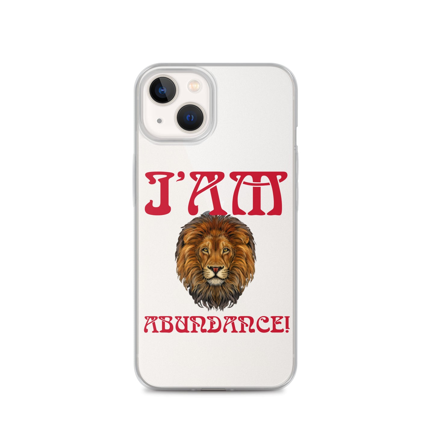 “I’AM ABUNDANCE!”Clear Case for iPhone® W/Red Font