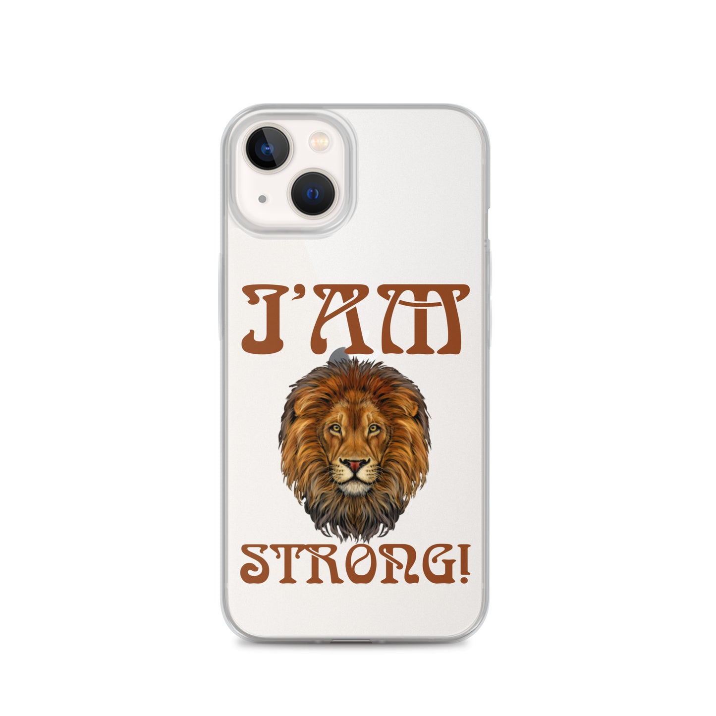 “I’AM STRONG!”Clear Case for iPhone® W/Brown Font