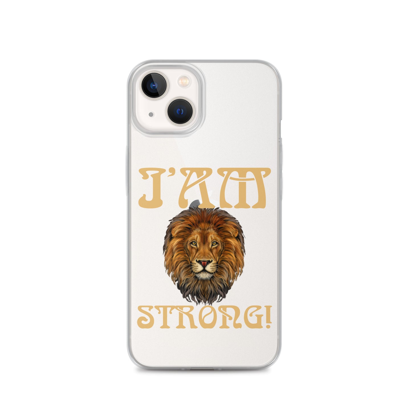 “I’AM STRONG!”Clear Case for iPhone® W/Fawn Font