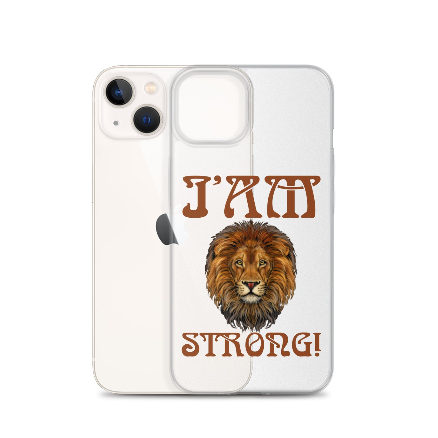 “I’AM STRONG!”Clear Case for iPhone® W/Brown Font