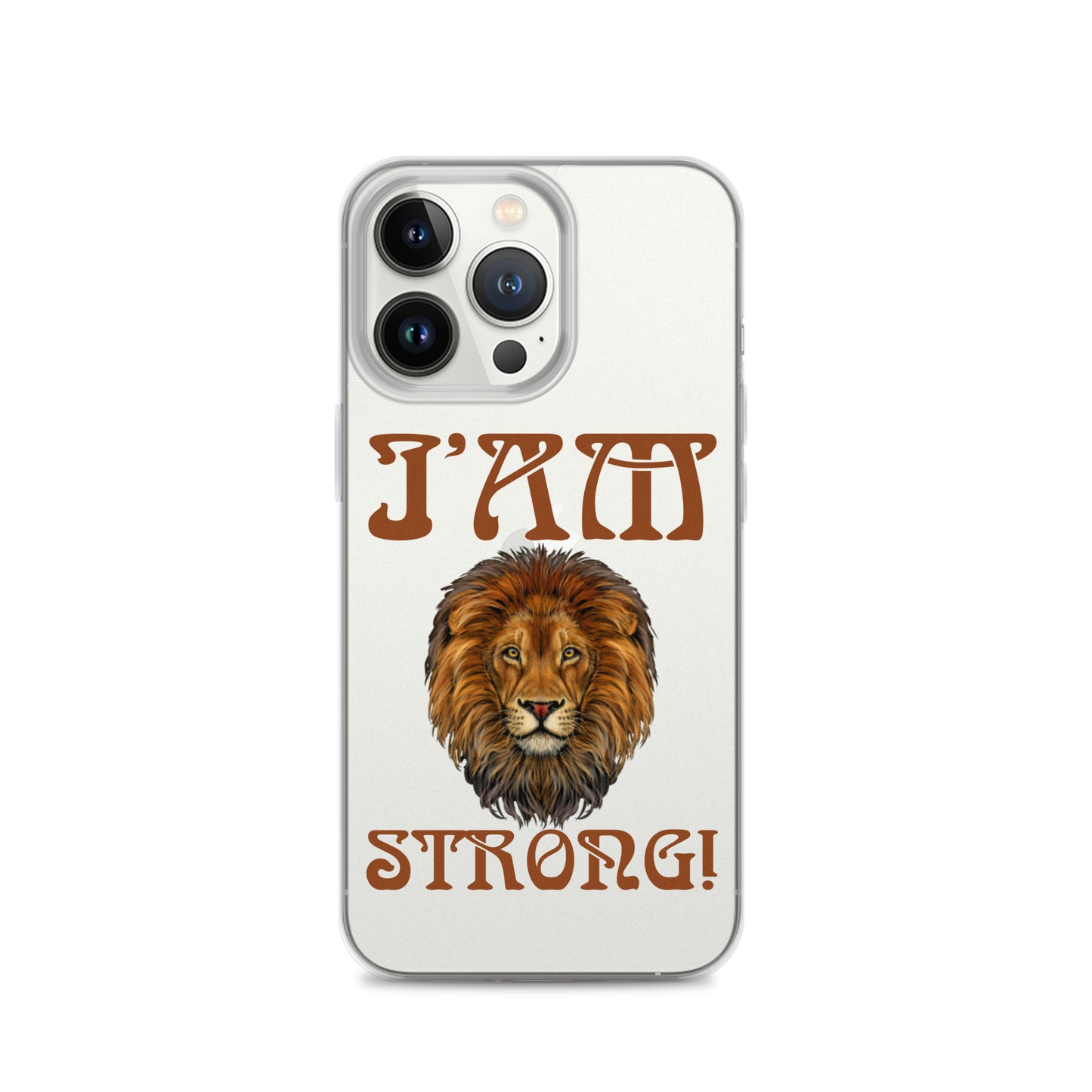 “I’AM STRONG!”Clear Case for iPhone® W/Brown Font