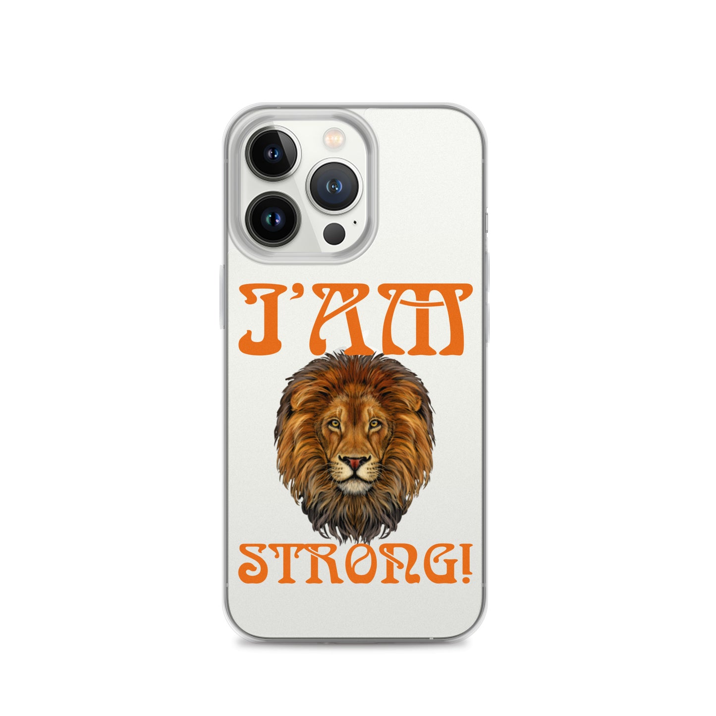 “I’AM STRONG!”Clear Case for iPhone® W/Orange Font