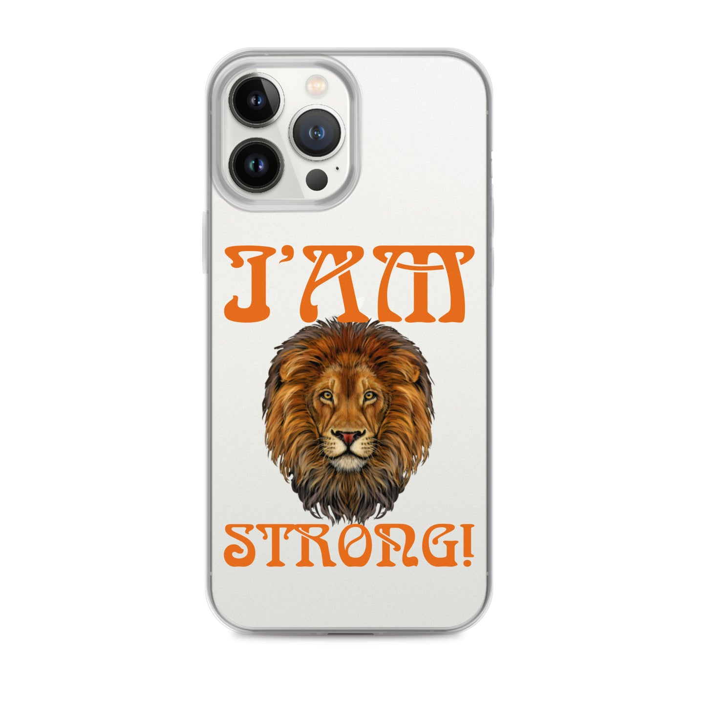 “I’AM STRONG!”Clear Case for iPhone® W/Orange Font