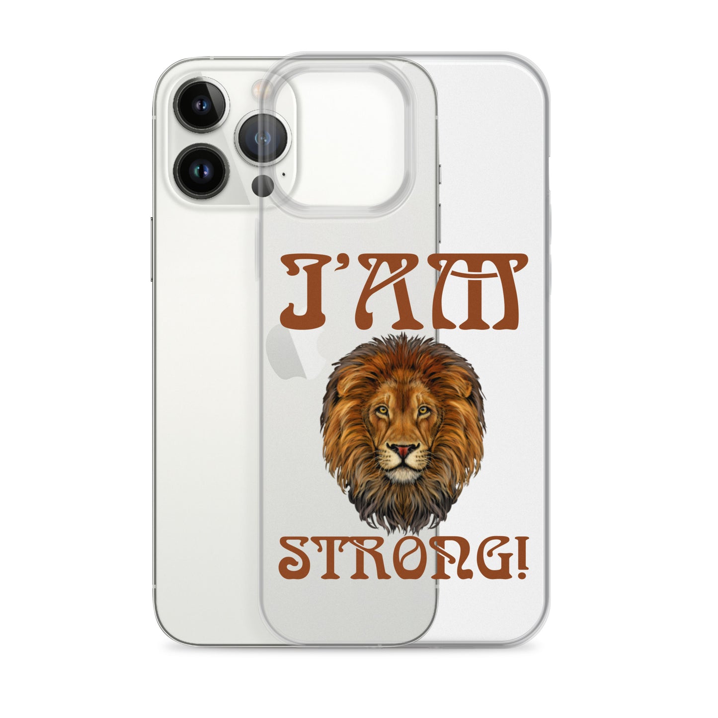 “I’AM STRONG!”Clear Case for iPhone® W/Brown Font