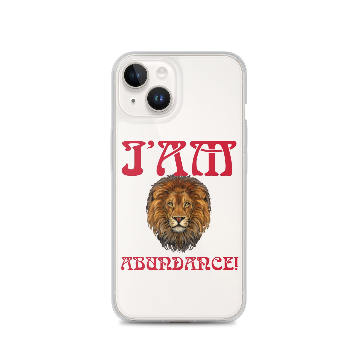 “I’AM ABUNDANCE!”Clear Case for iPhone® W/Red Font