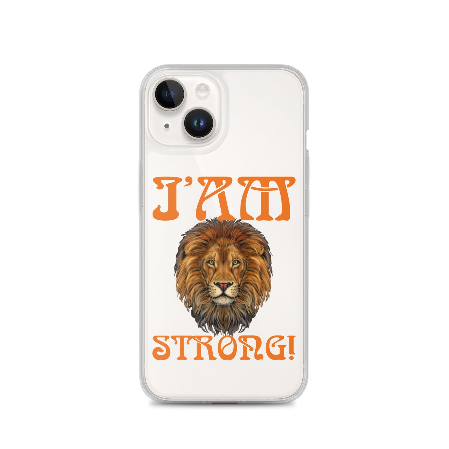 “I’AM STRONG!”Clear Case for iPhone® W/Orange Font