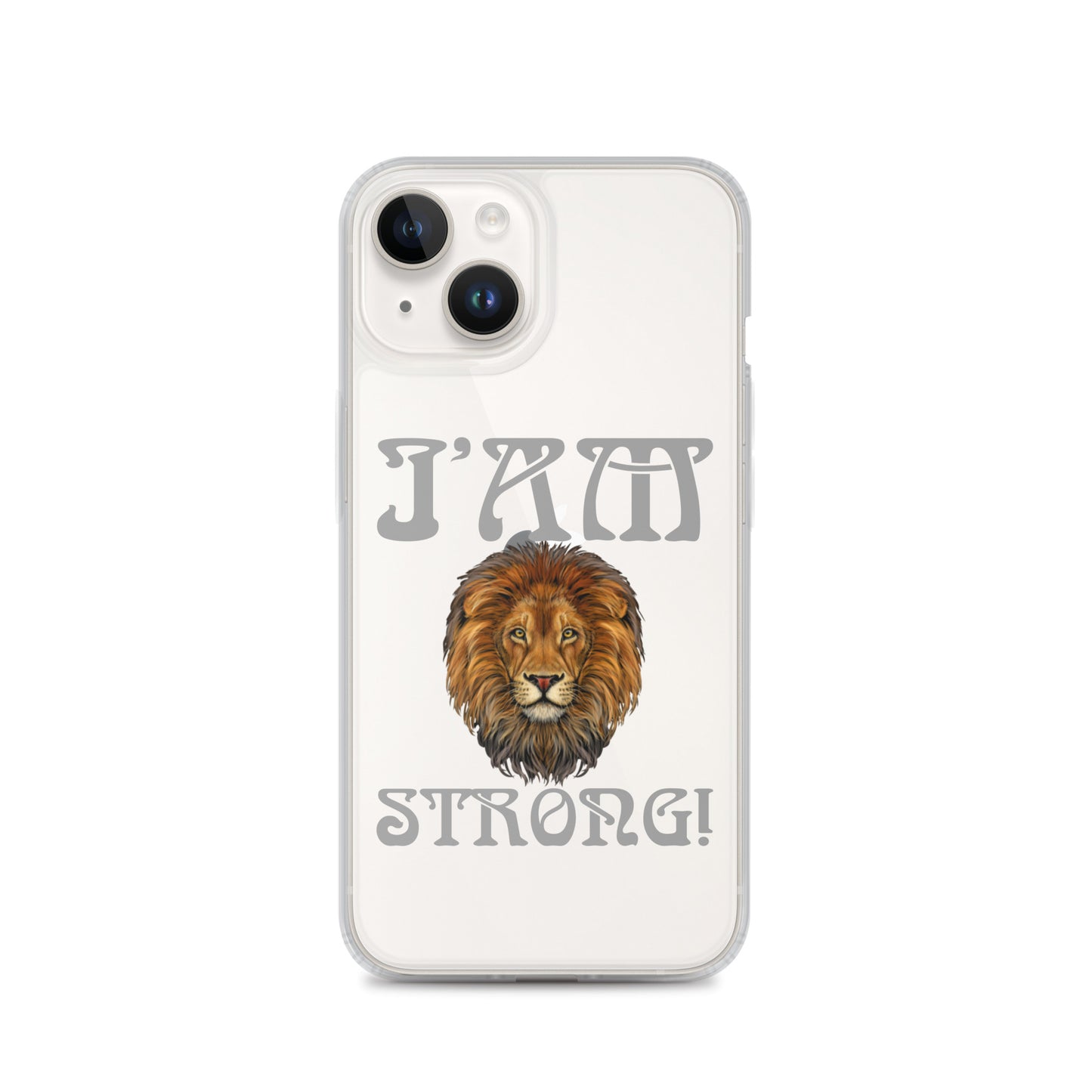 “I’AM STRONG!”Clear Case for iPhone® W/Grey Font