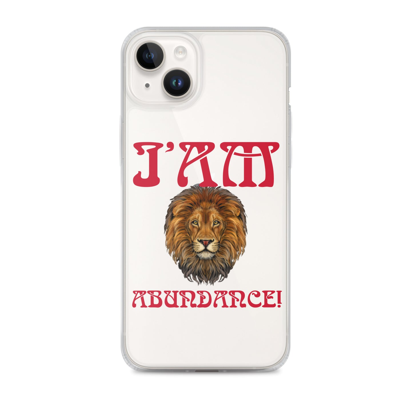 “I’AM ABUNDANCE!”Clear Case for iPhone® W/Red Font