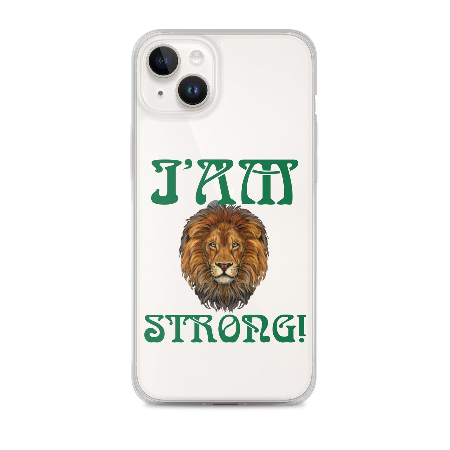 “I’AM STRONG!”Clear Case for iPhone® W/Green Font