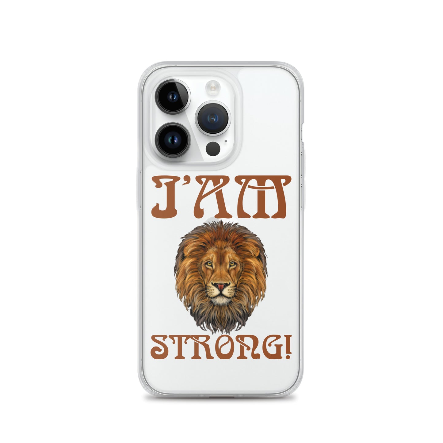 “I’AM STRONG!”Clear Case for iPhone® W/Brown Font