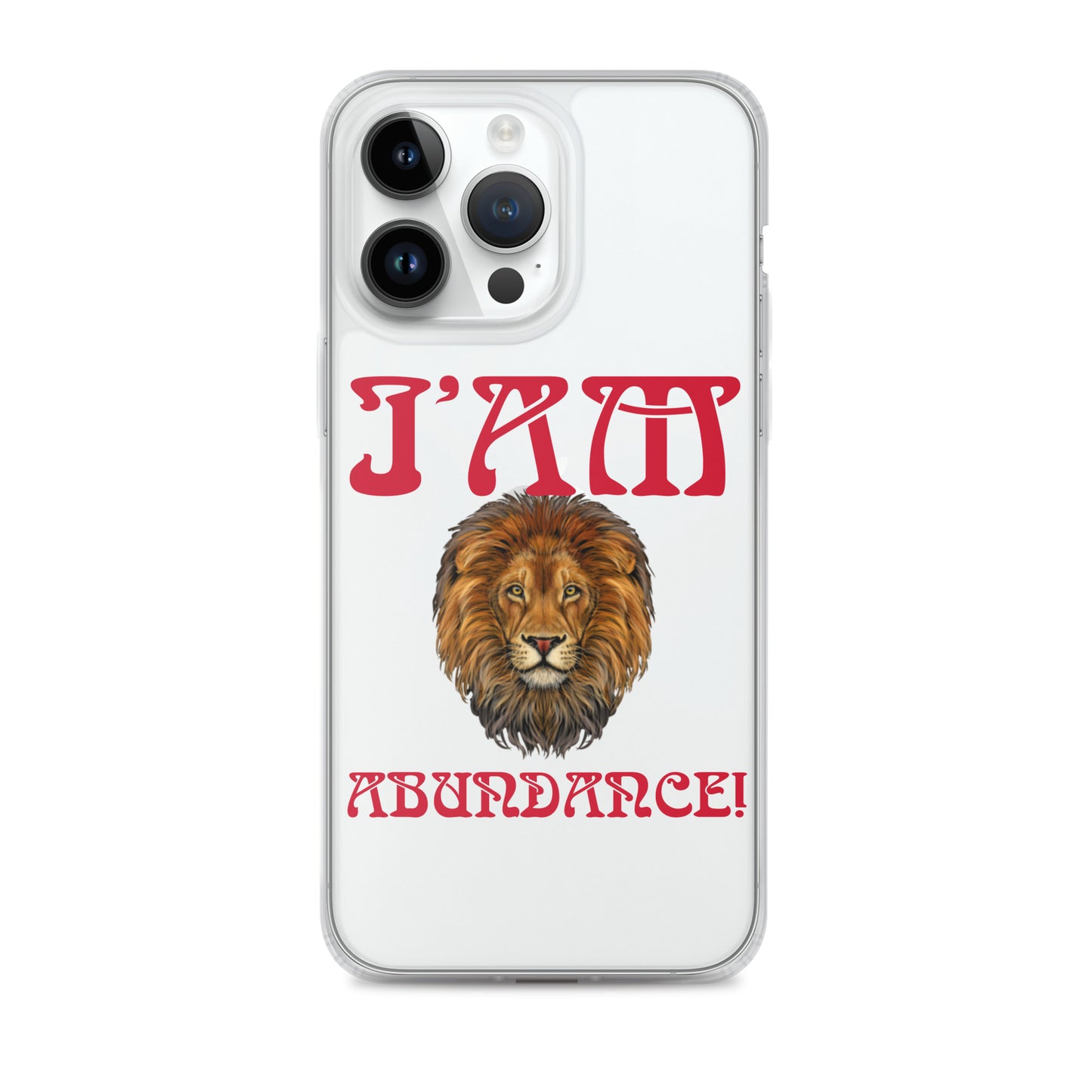 “I’AM ABUNDANCE!”Clear Case for iPhone® W/Red Font