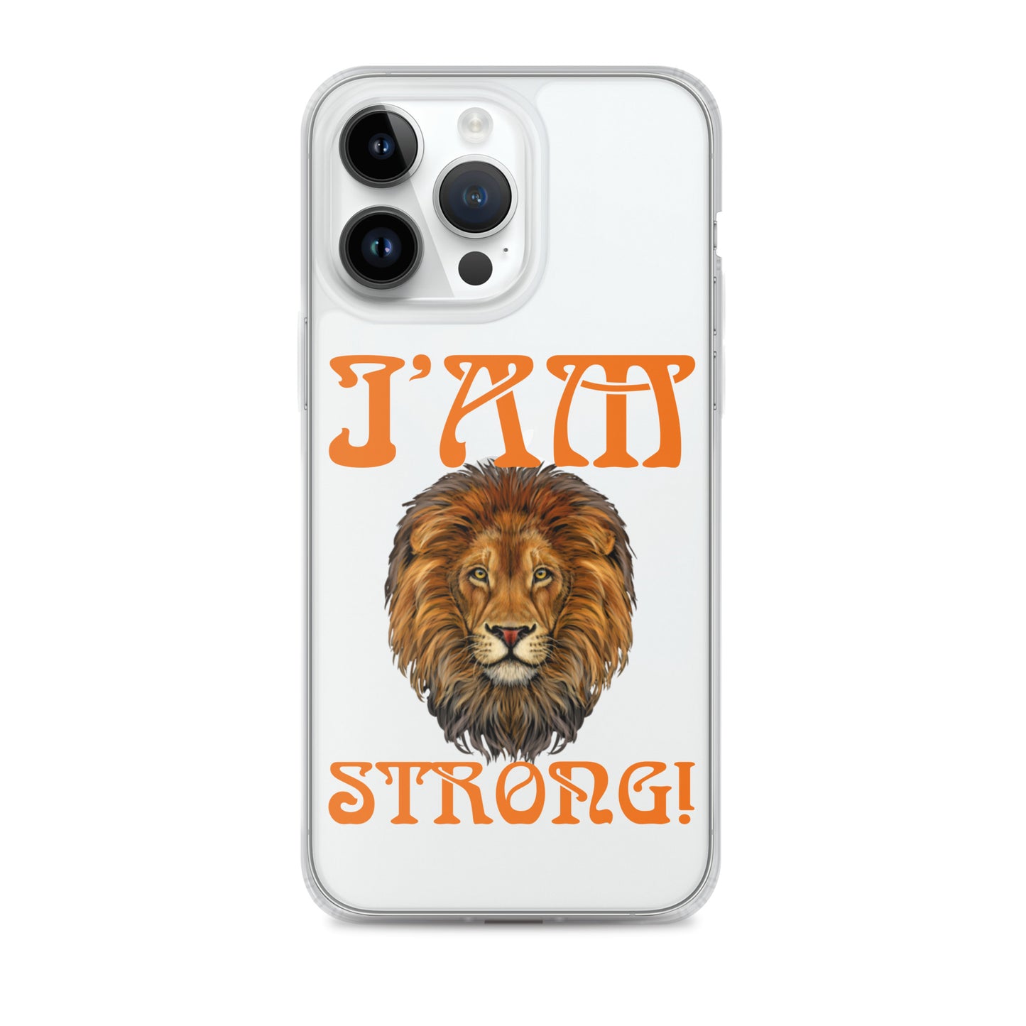 “I’AM STRONG!”Clear Case for iPhone® W/Orange Font