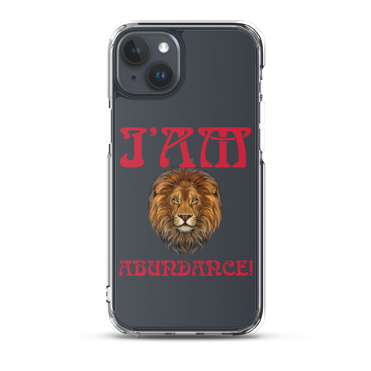 “I’AM ABUNDANCE!”Clear Case for iPhone® W/Red Font