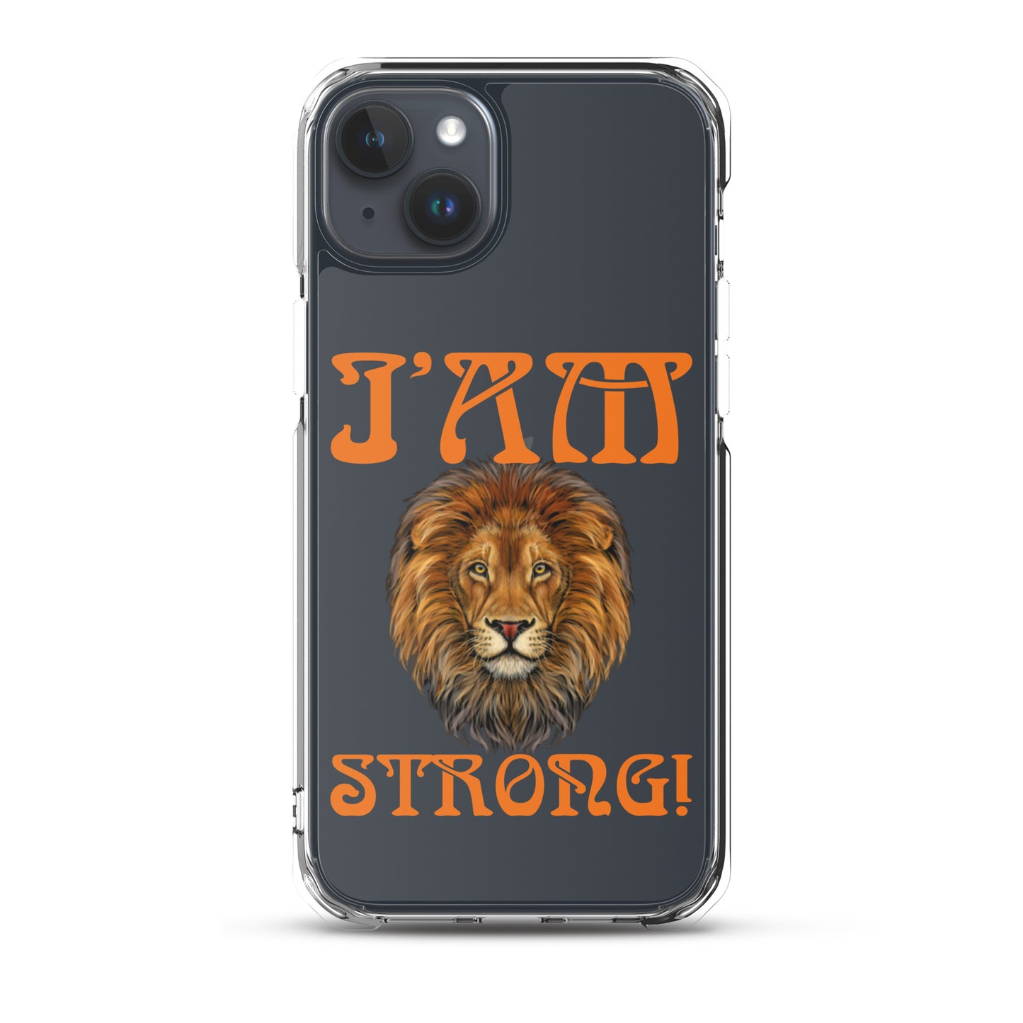 “I’AM STRONG!”Clear Case for iPhone® W/Orange Font