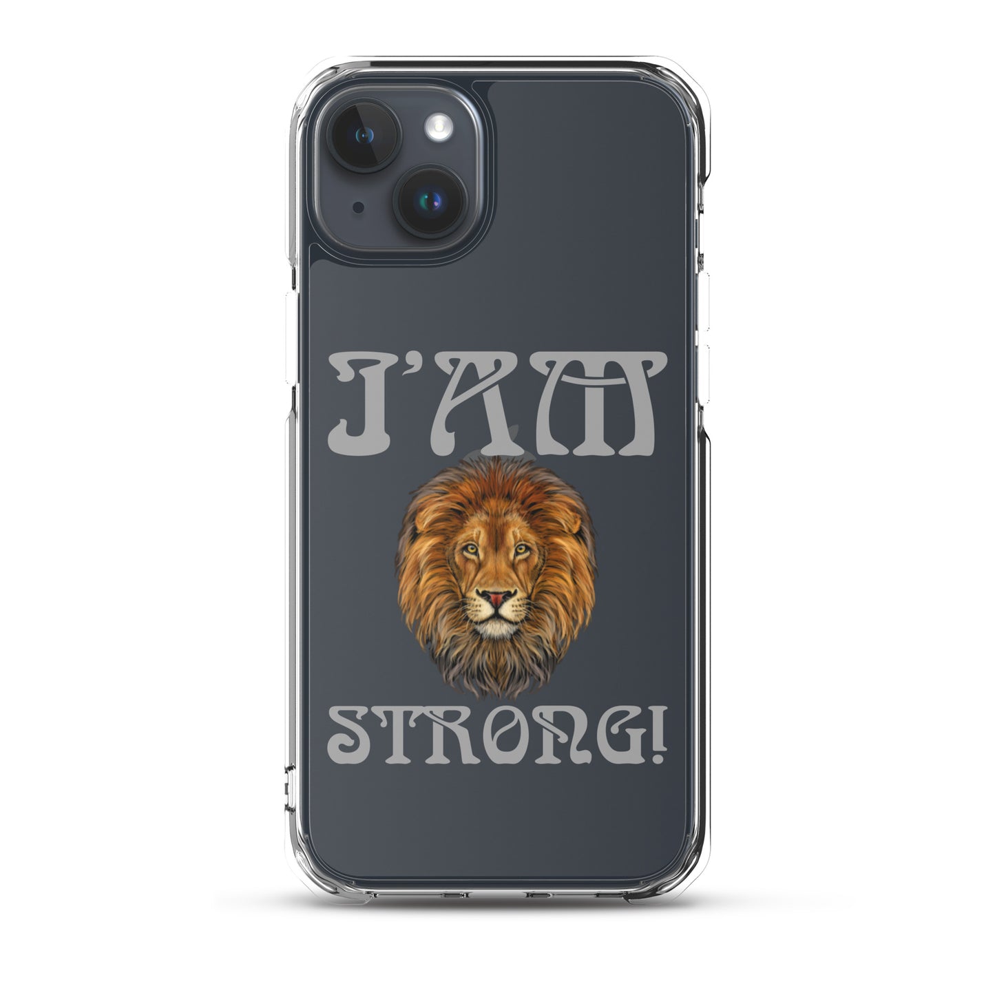 “I’AM STRONG!”Clear Case for iPhone® W/Grey Font