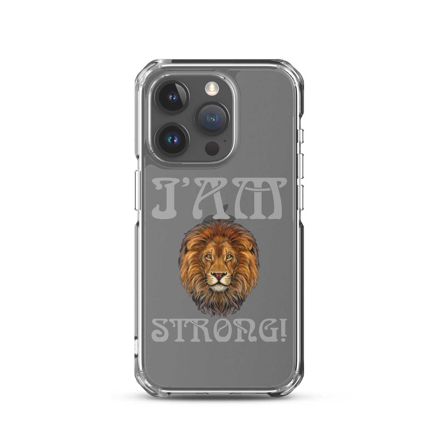 “I’AM STRONG!”Clear Case for iPhone® W/Grey Font