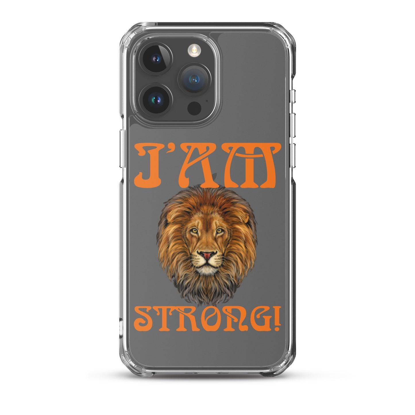 “I’AM STRONG!”Clear Case for iPhone® W/Orange Font