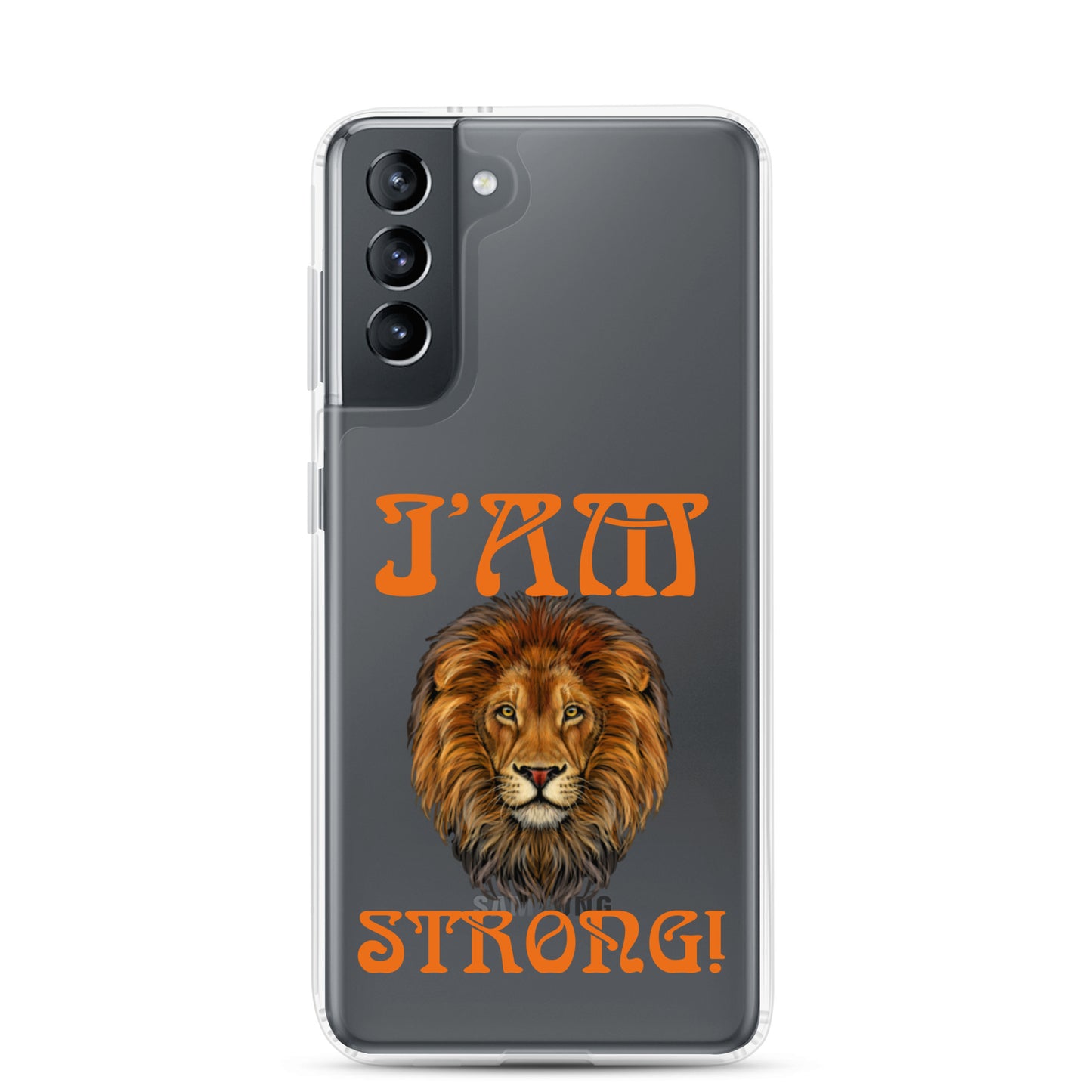 “I’AM STRONG!”Clear Case for Samsung® W/Orange Font