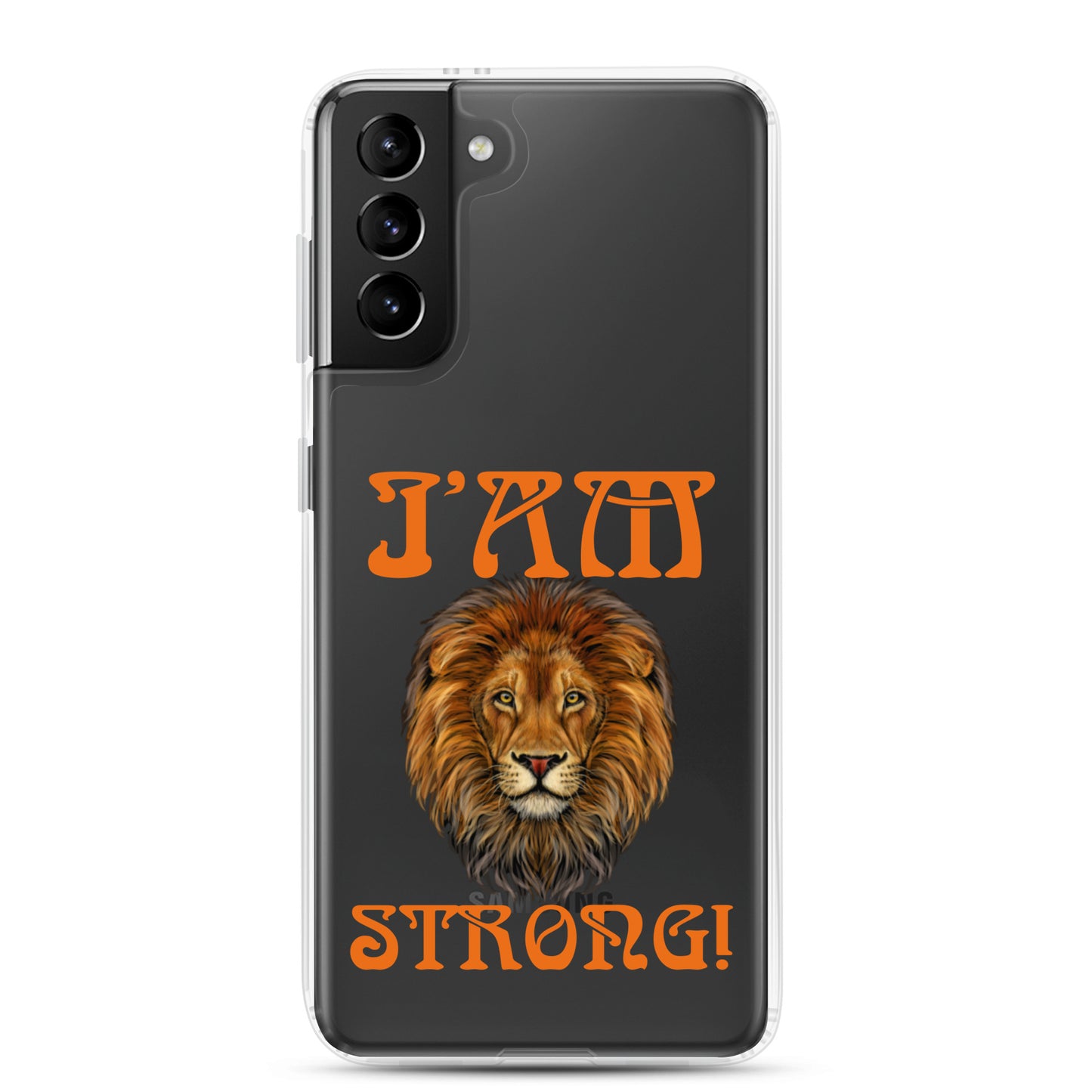 “I’AM STRONG!”Clear Case for Samsung® W/Orange Font