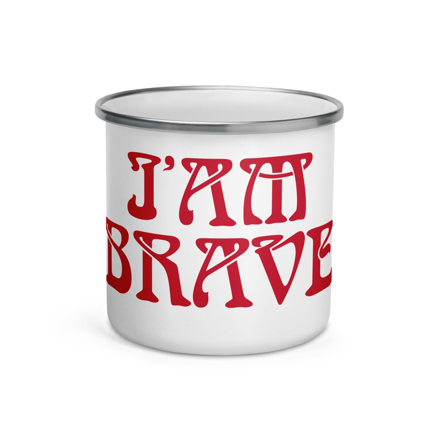 “I’AM BRAVE!”Enamel Mug W/Red Font