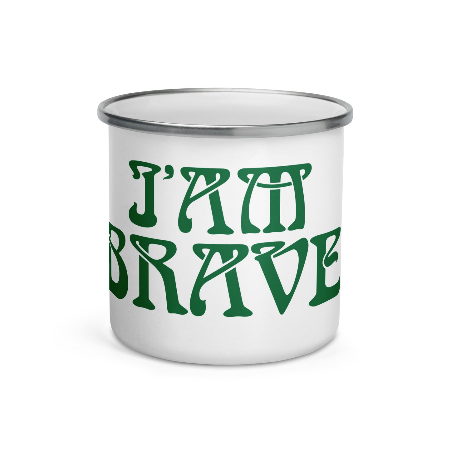 “I’AM BRAVE!”Enamel Mug W/Green Font