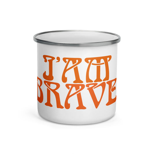 “I’AM BRAVE!”Enamel Mug W/Orange Font