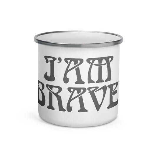 “I’AM BRAVE!”Enamel Mug W/Grey Font