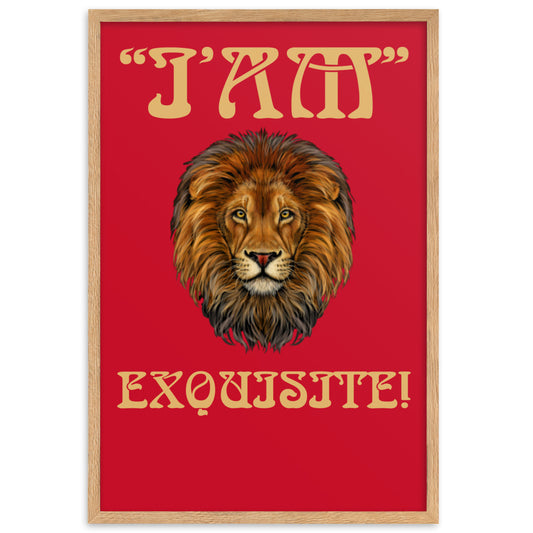 “I’AM EXQUISITE!”Framed Matte Paper Poster W/Fawn Font