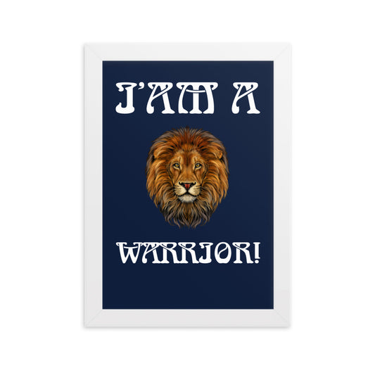 “I’AM A WARRIOR!”Framed Matte Paper Poster W/White Font