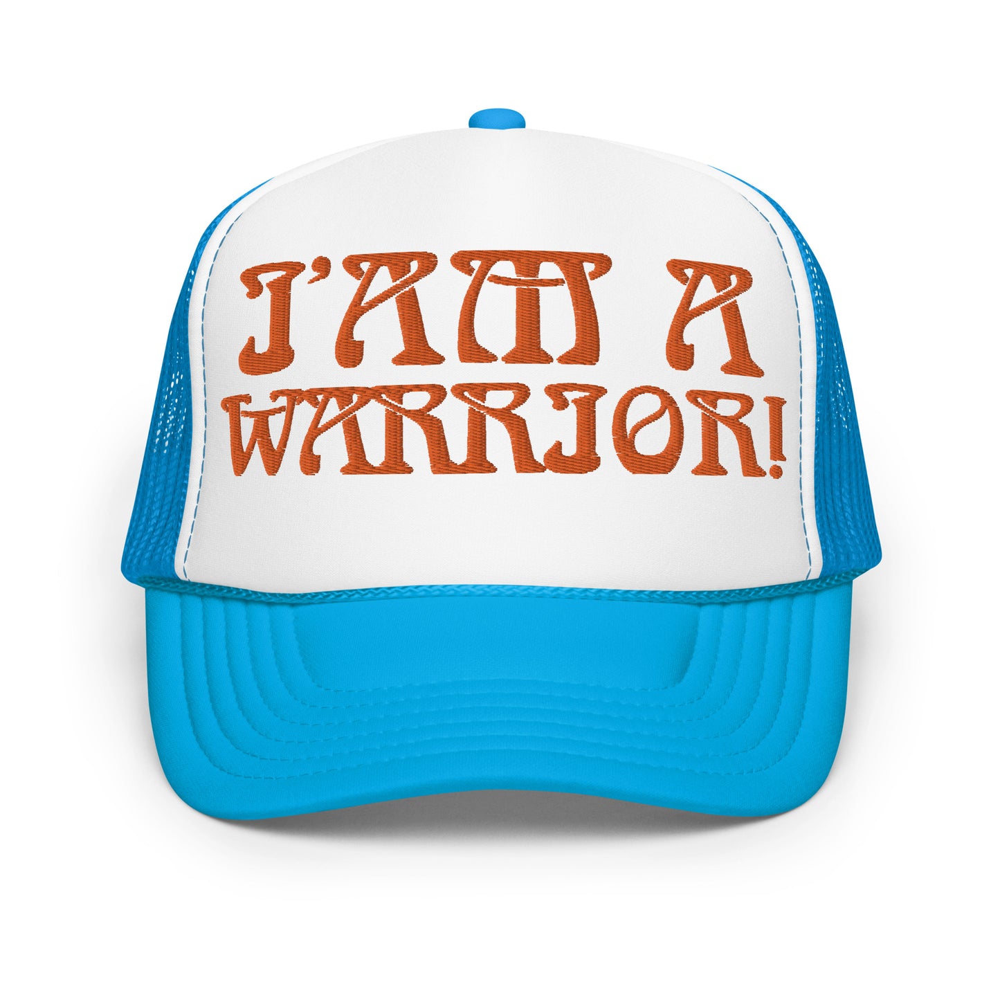 “I’AM A WARRIOR!” Foam Trucker Hat W/Orange Font