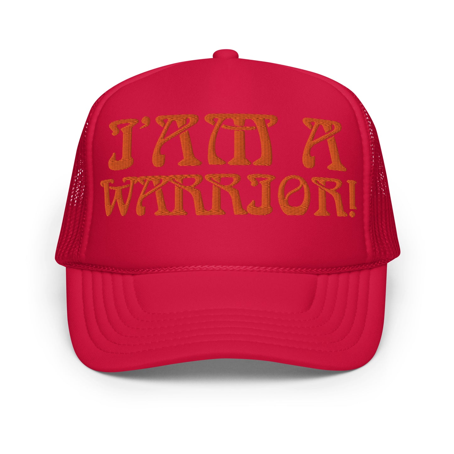 “I’AM A WARRIOR!” Foam Trucker Hat W/Orange Font