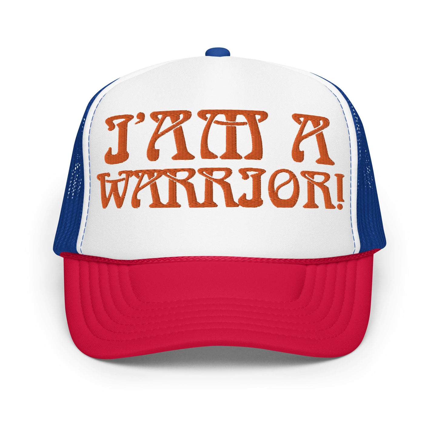 “I’AM A WARRIOR!” Foam Trucker Hat W/Orange Font