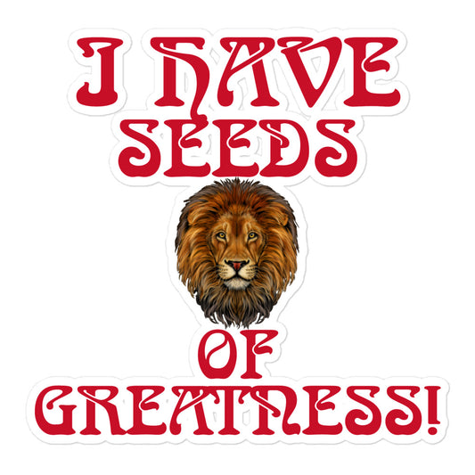 “I HAVE SEEDS OF GREATNESS!”Bubble-Free Stickers W/Red Font