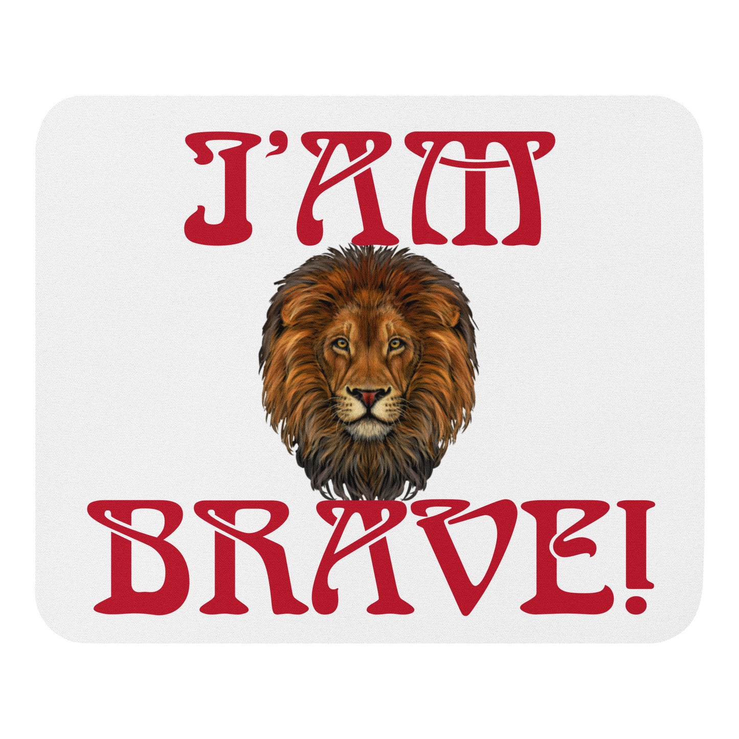 “I’AM BRAVE!”White Mouse Pad W/Red Font