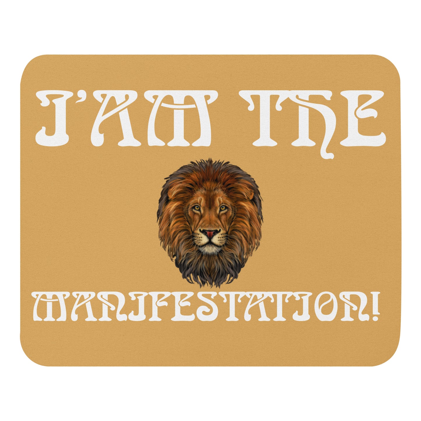 “I’AM THE MANIFESTATION!”Fawn Mouse Pad W/White Font