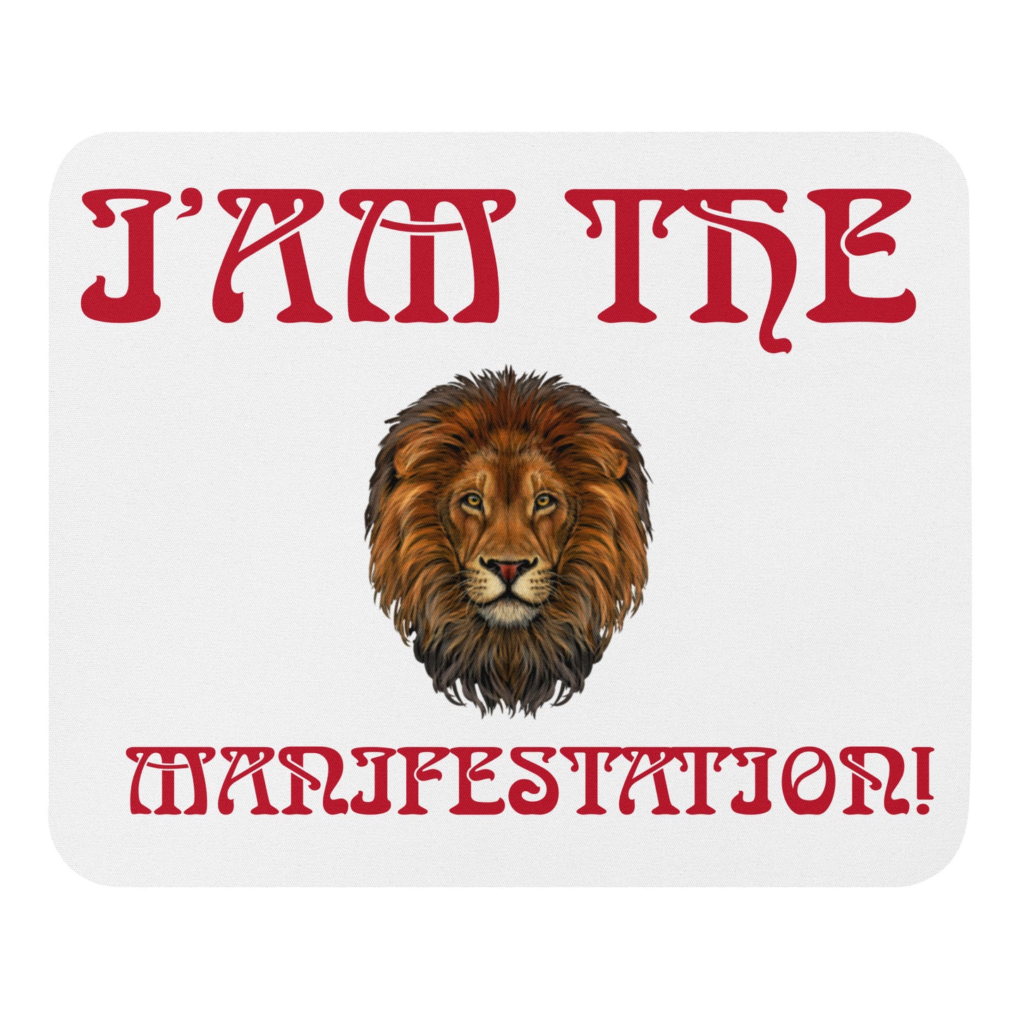 “I’AM THE MANIFESTATION!”White Mouse Pad W/Red Font