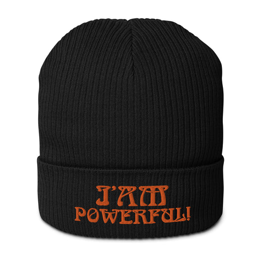 “I’AM POWERFUL!”Organic Ribbed Beanie W/Orange Font
