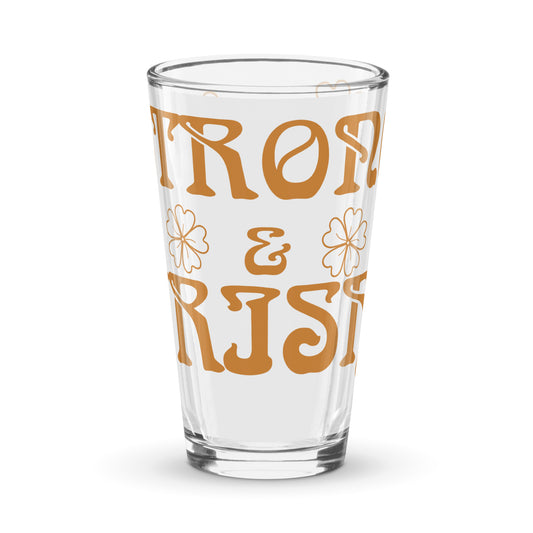 “STRONG & IRISH!”White Shaker Pint Glass W/Bronze Font