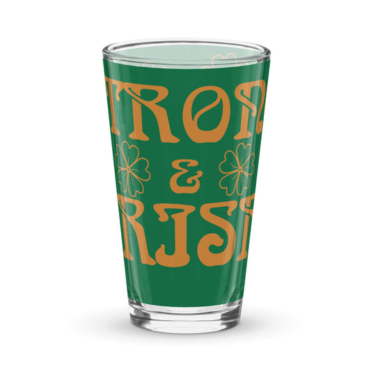 “STRONG &IRISH!”Green Shaker Pint Glass W/Bronze Font