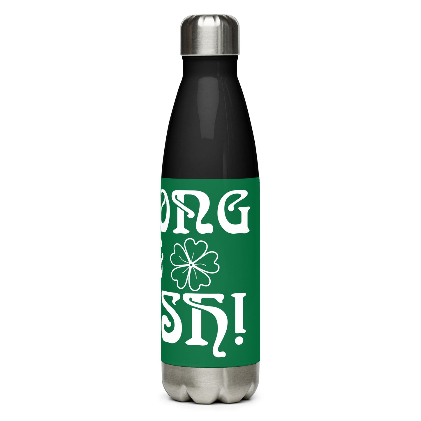 “STRONG &IRISH!Stainless Steel Water Bottle W/White Font