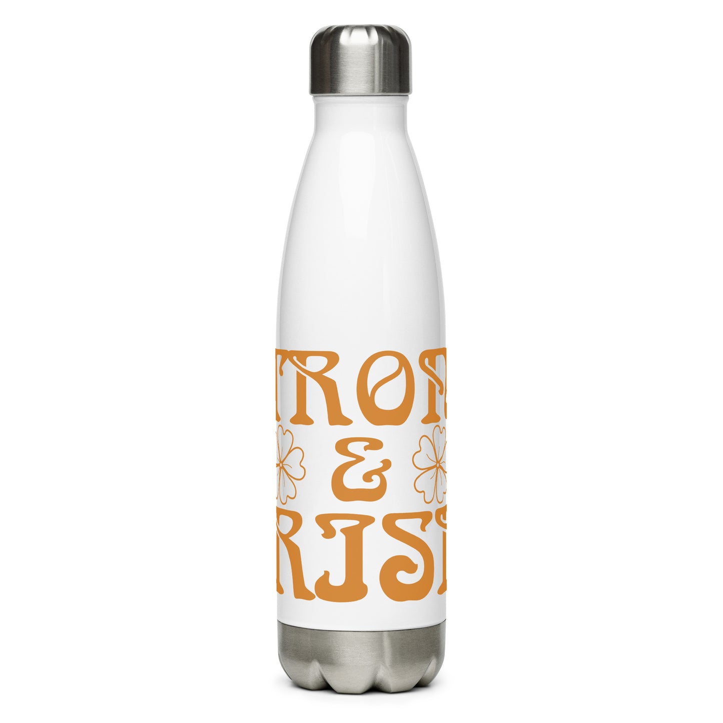 “STRONG & IRISH!”Stainless Steel Water Bottle W/Bronze Font