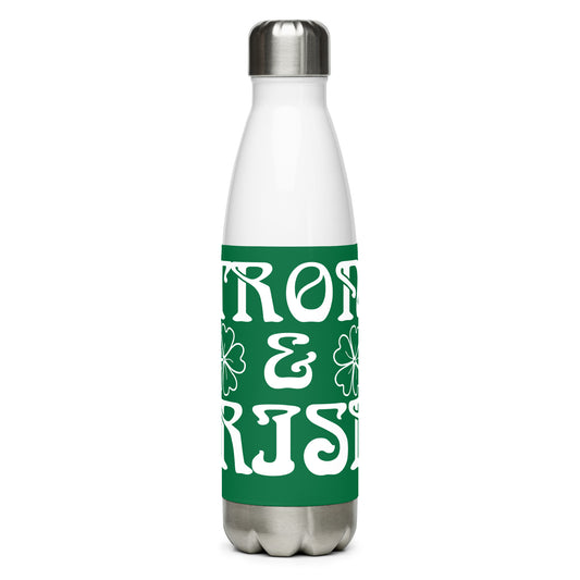 “STRONG &IRISH!Stainless Steel Water Bottle W/White Font