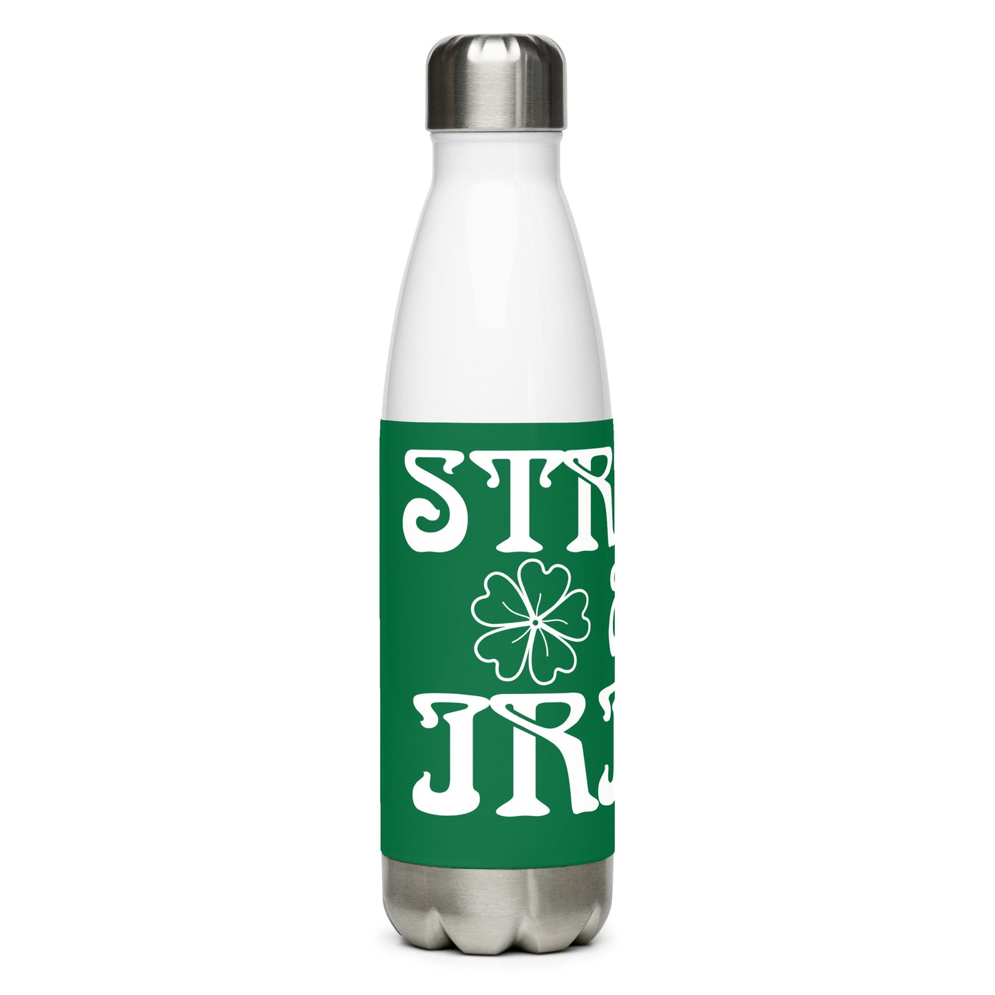 “STRONG &IRISH!Stainless Steel Water Bottle W/White Font