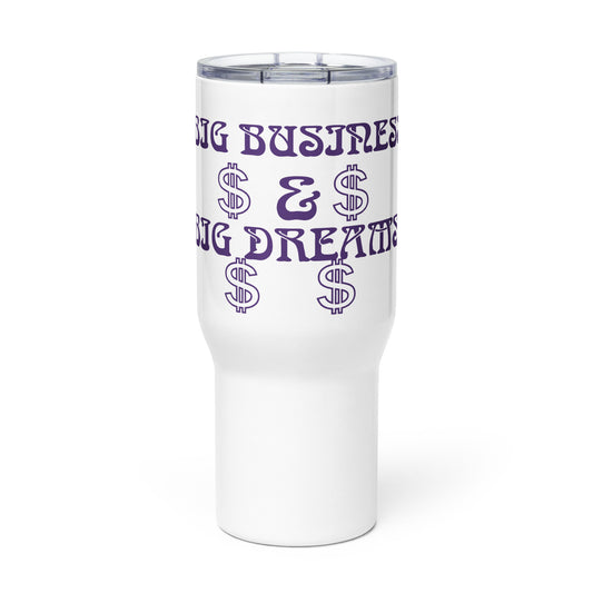 “BIG BUSINESS & BIG DREAMS!”White Travel Mug W/Purple Font