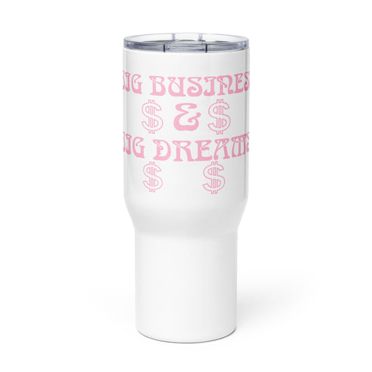 “BIG BUSINESS & BIG DREAMS!”White Travel Mug W/Cotton Candy Font