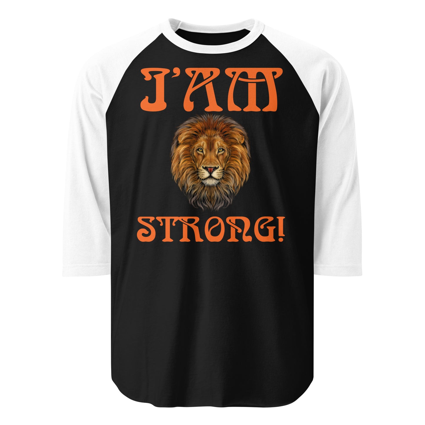 “I’AM STRONG!” 3/4 Sleeve Raglan Shirt W/Orange Font