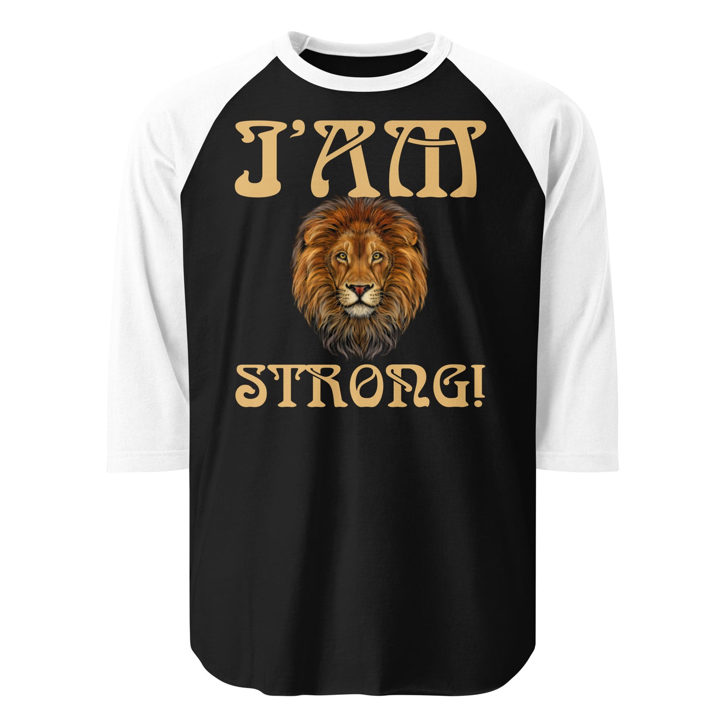 “I’AM STRONG!” 3/4 Sleeve Raglan Shirt W/Fawn Font