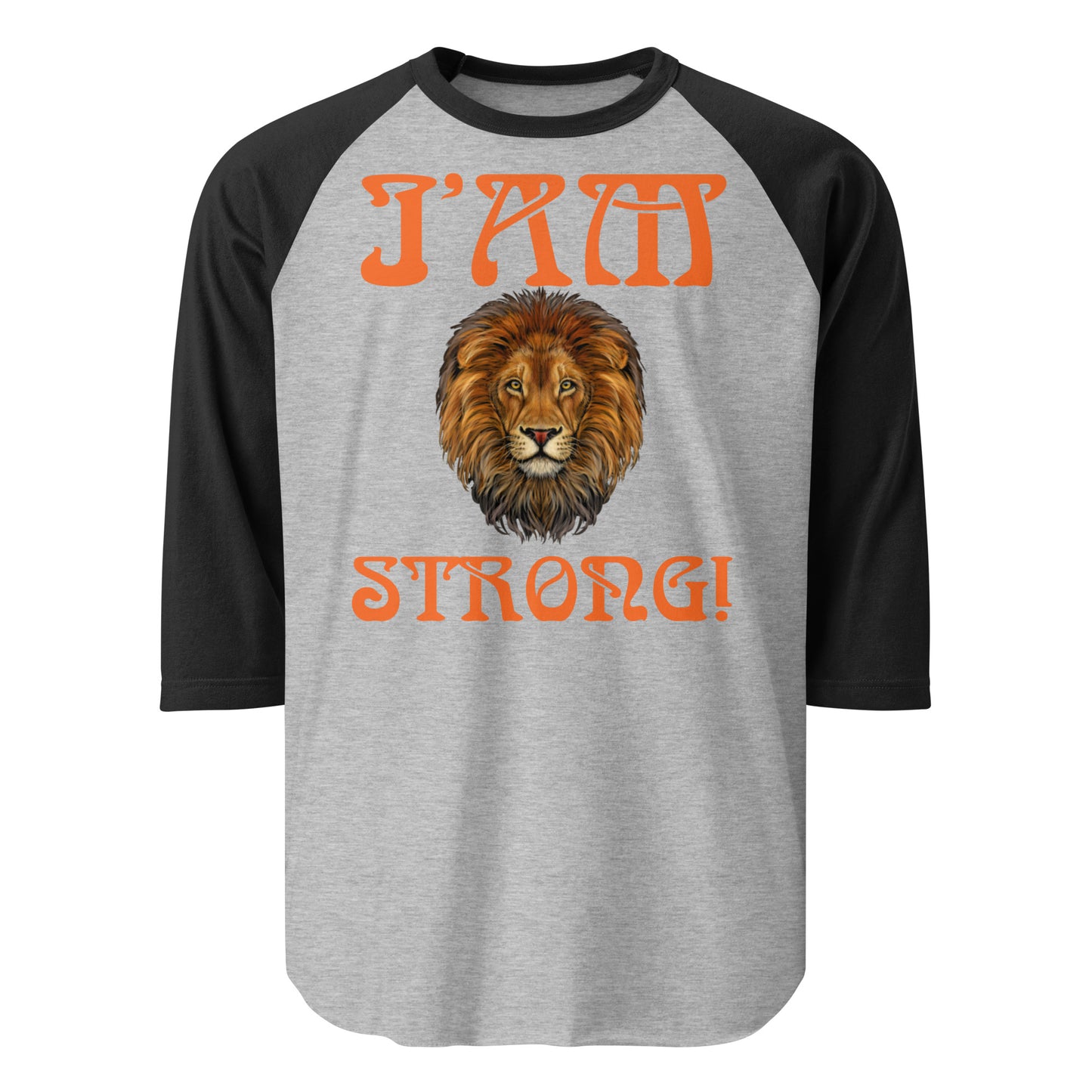 “I’AM STRONG!” 3/4 Sleeve Raglan Shirt W/Orange Font