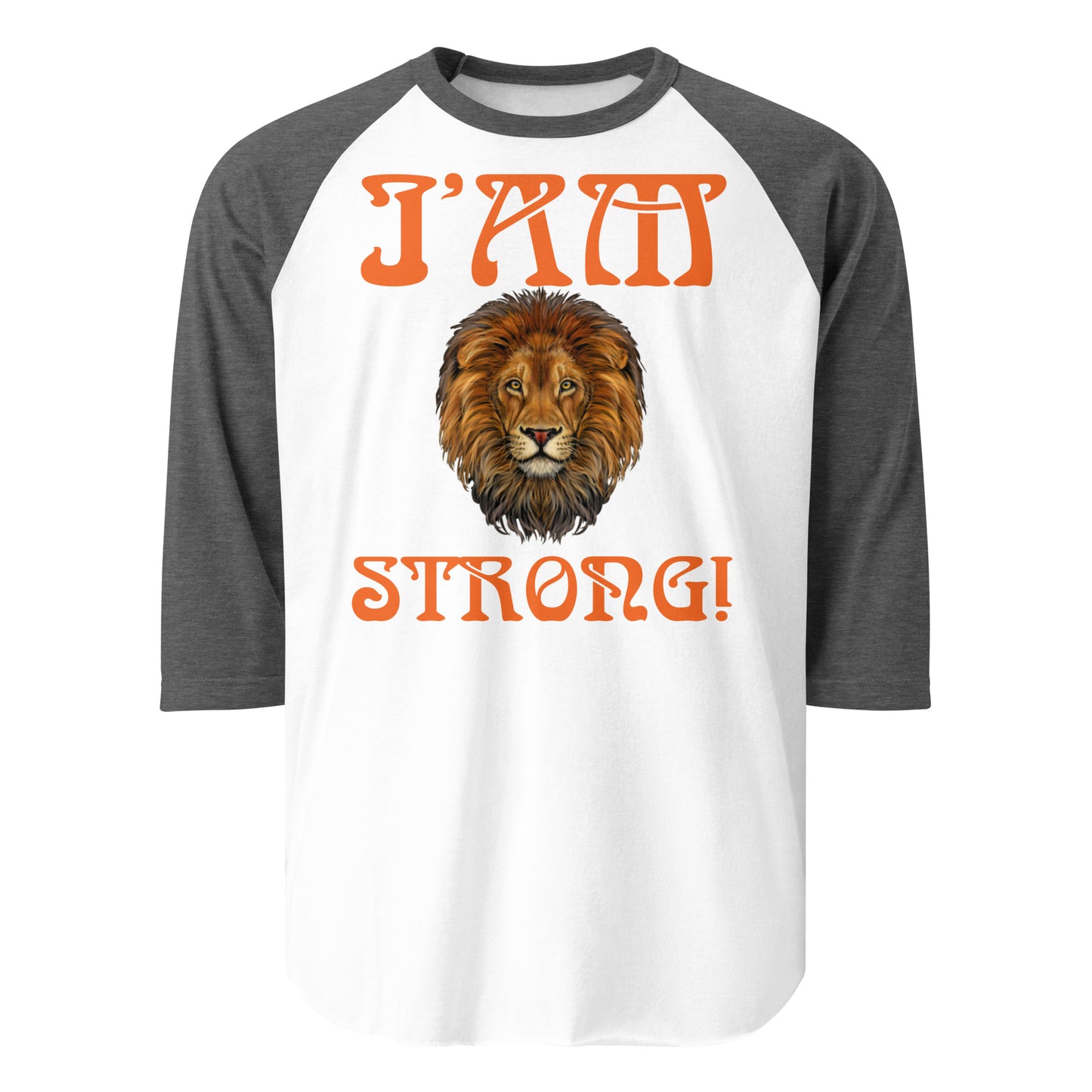 “I’AM STRONG!” 3/4 Sleeve Raglan Shirt W/Orange Font